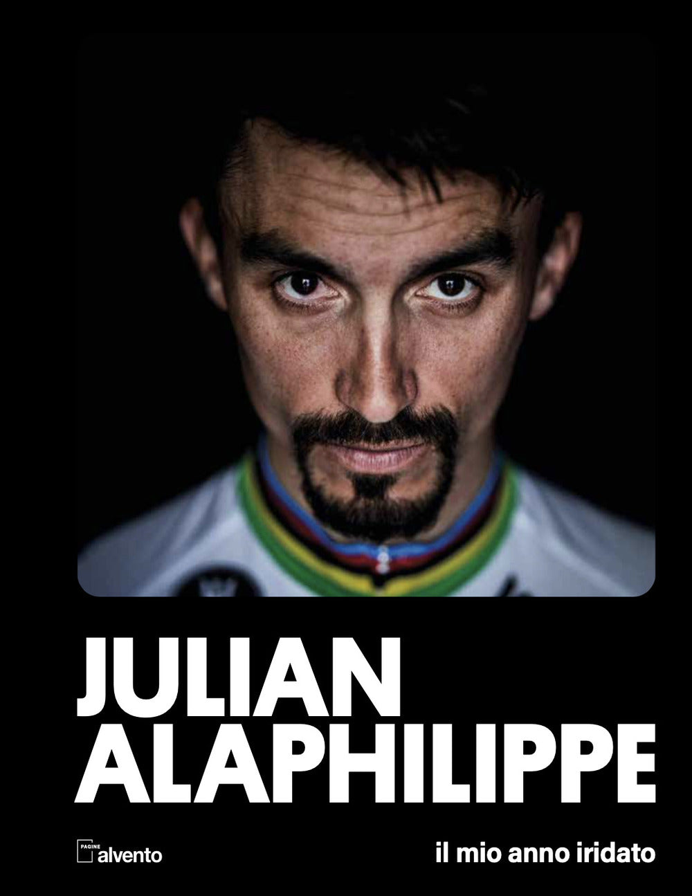 Julian Alaphilippe. Il mio anno iridato.