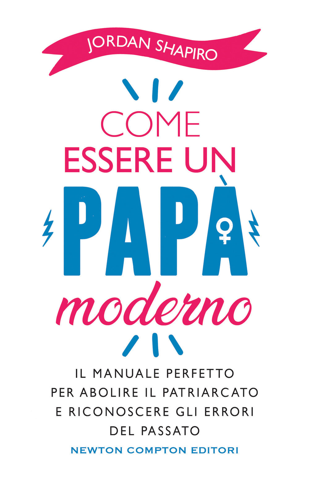 Come essere un papà moderno.