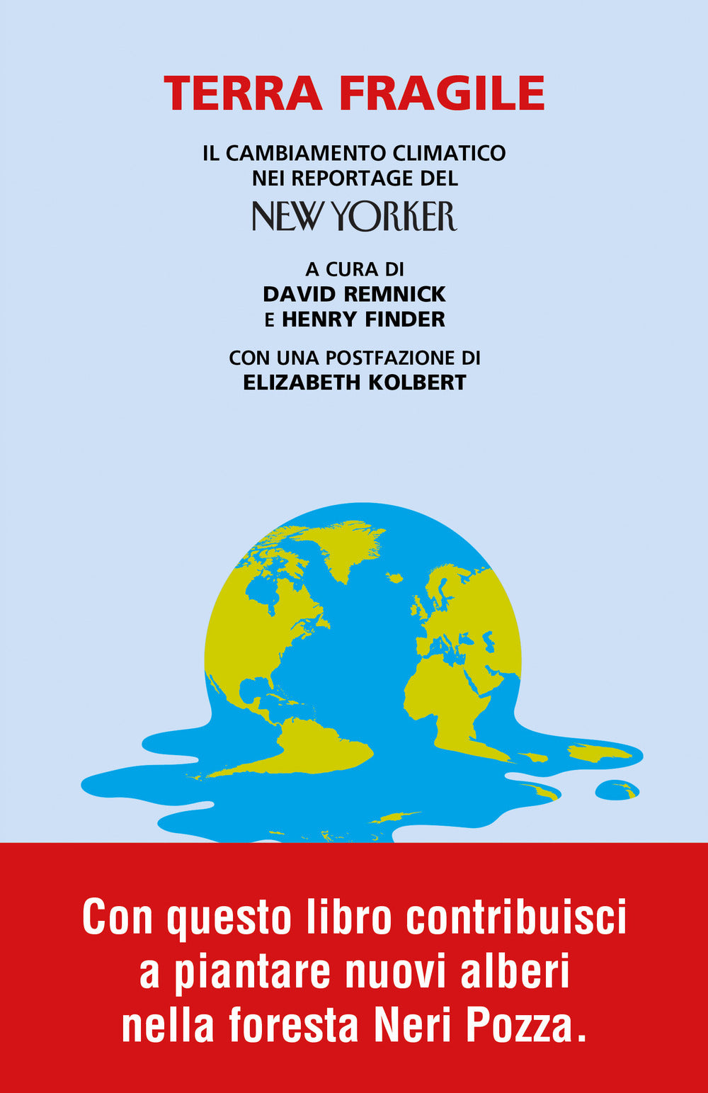 Terra fragile. Il cambiamento climatico nei reportage del New Yorker.