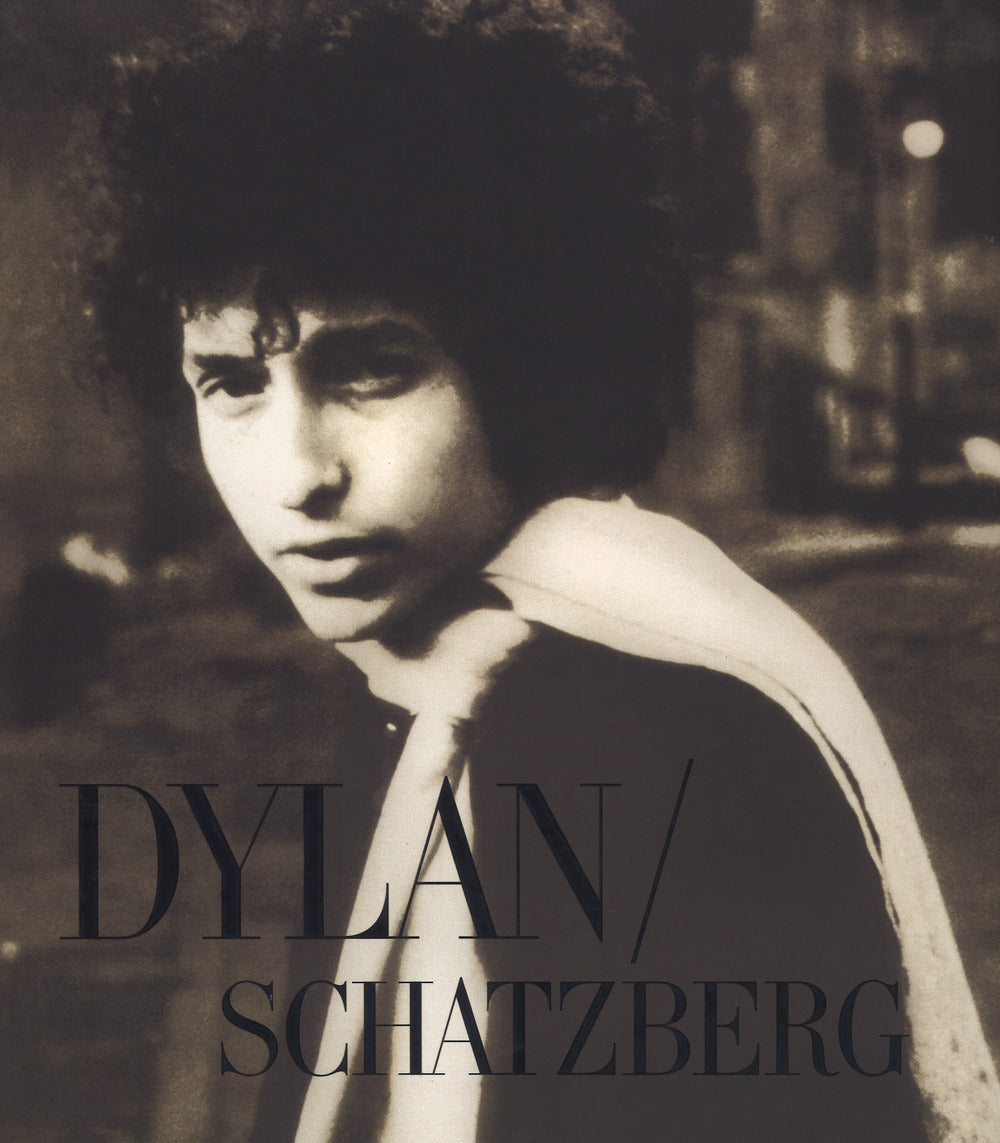 Dylan/Schatzberg. Ediz. illustrata.