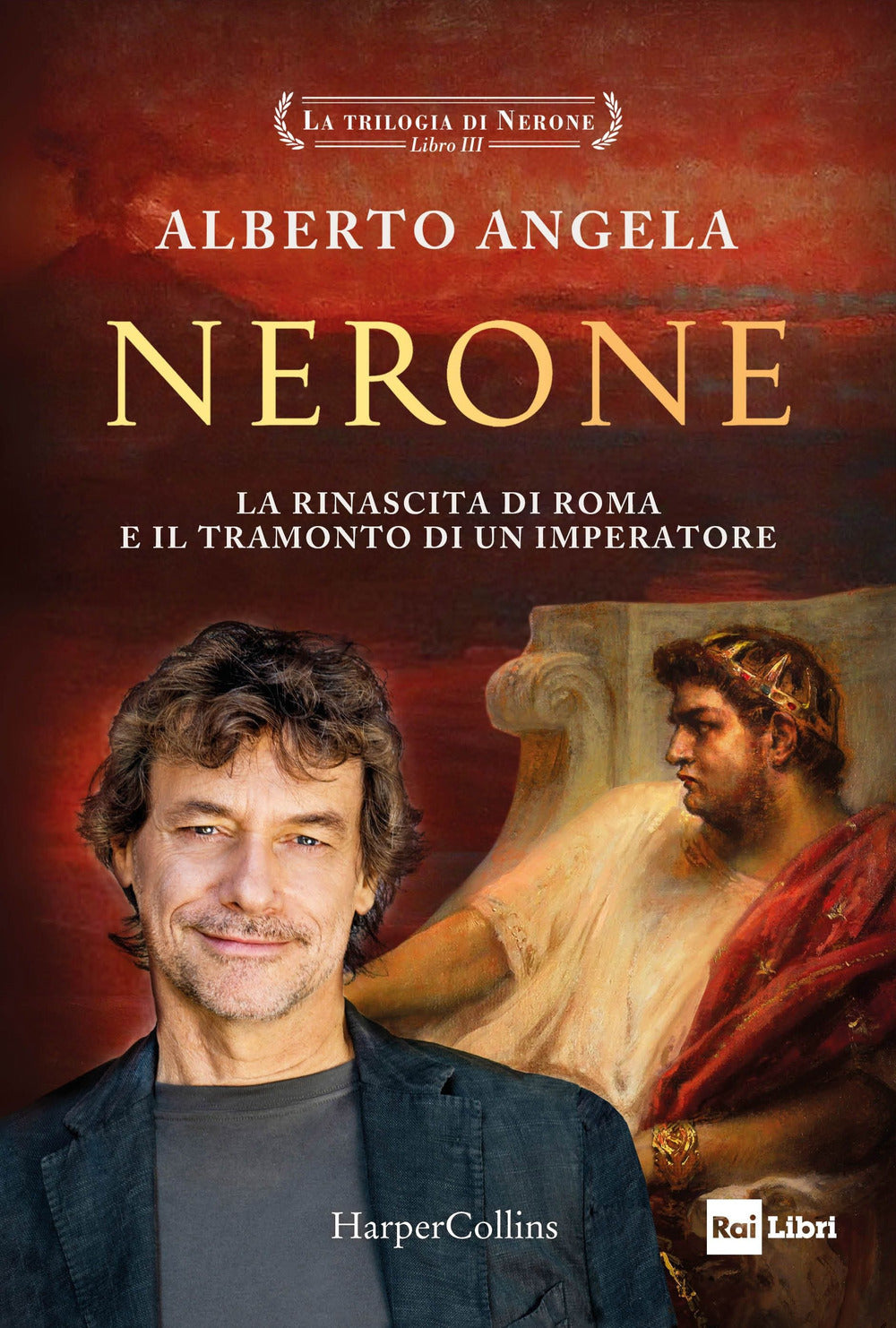 Nerone. La rinascita di Roma e il tramonto di un imperatore. La trilogia di Nerone. Vol. 3.