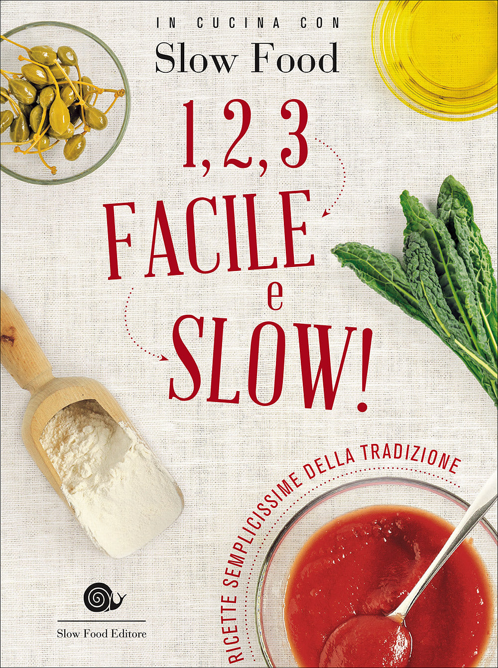 1, 2, 3 facile e slow!. Ricette semplicissime della tradizione