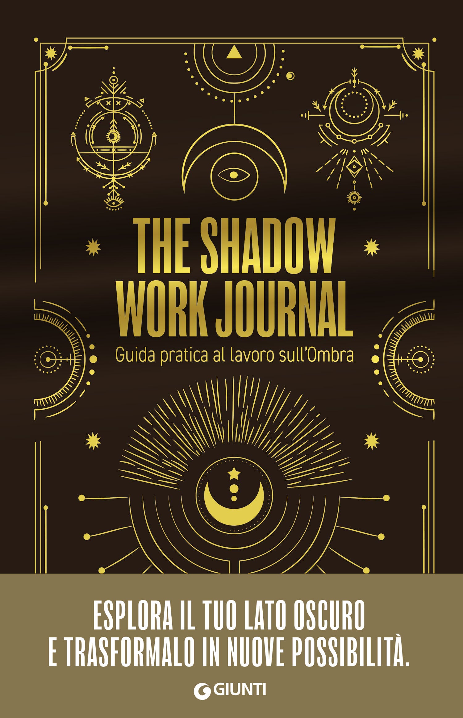 The Shadow Work Journal. Guida pratica al lavoro sull'Ombra