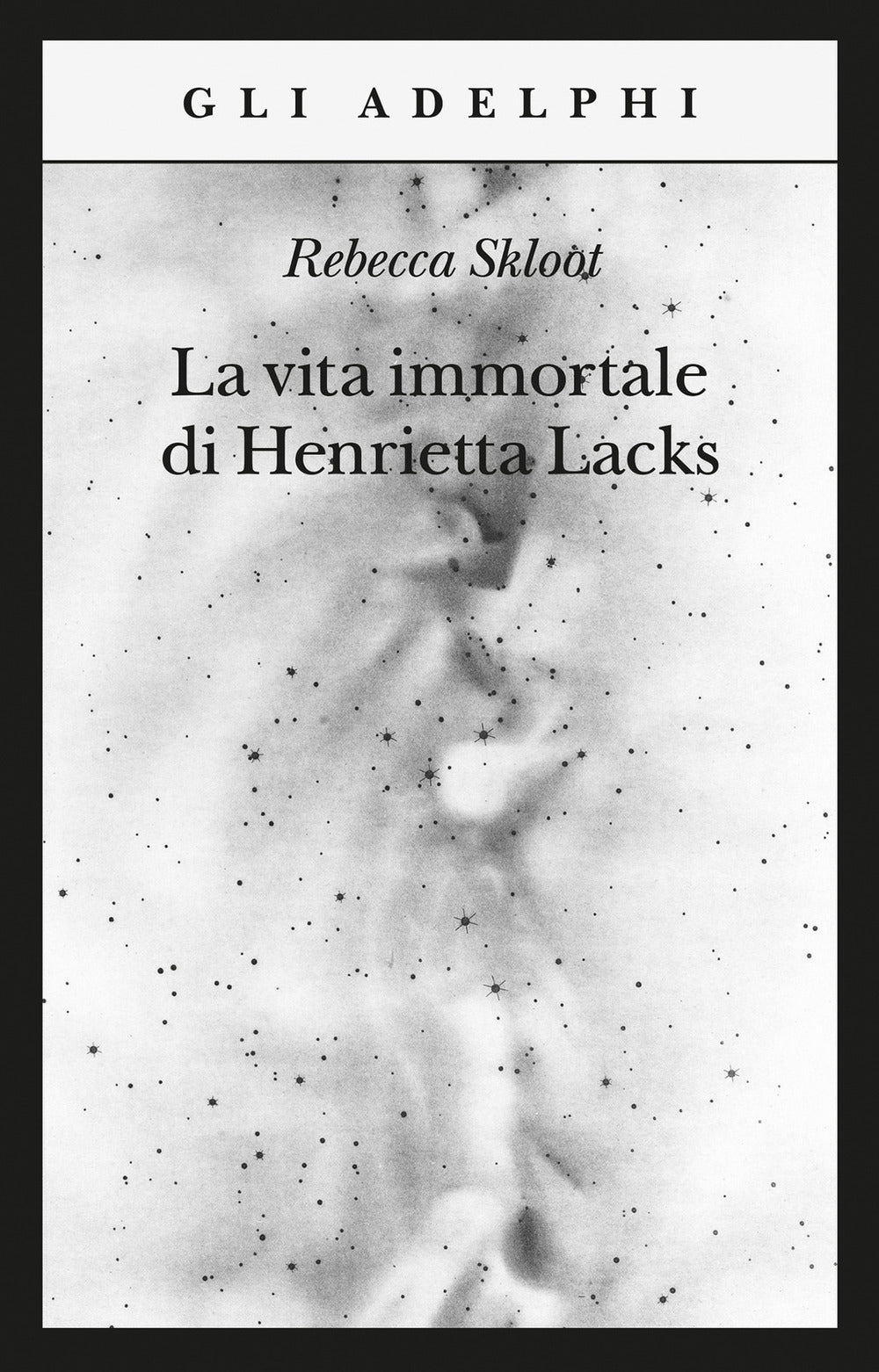 La vita immortale di Henrietta Lacks.