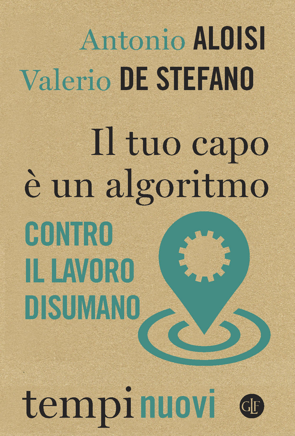 Il tuo capo è un algoritmo. Contro il lavoro disumano.