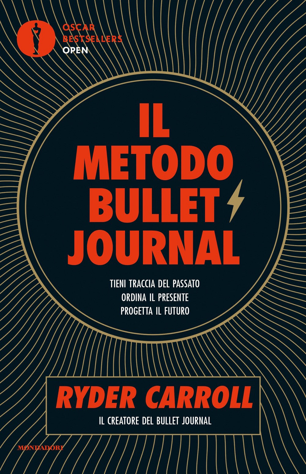 Il metodo Bullet Journal. Tieni traccia del passato, ordina il presente, progetta il futuro.