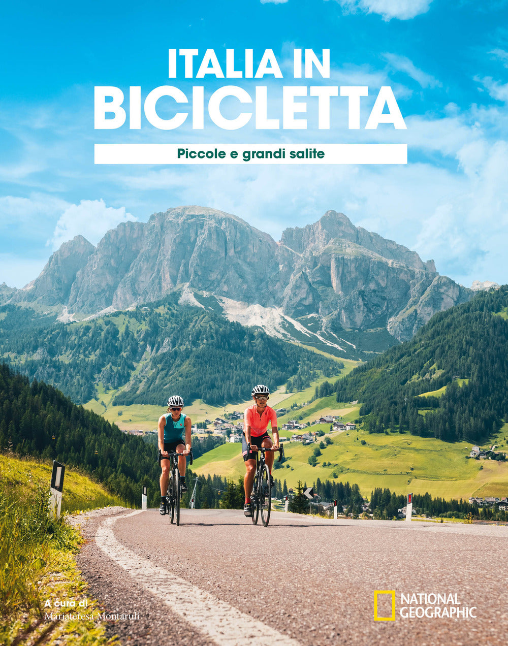 Ciclovie con vista: piccole e grandi salite. Italia in bicicletta. National Geographic.