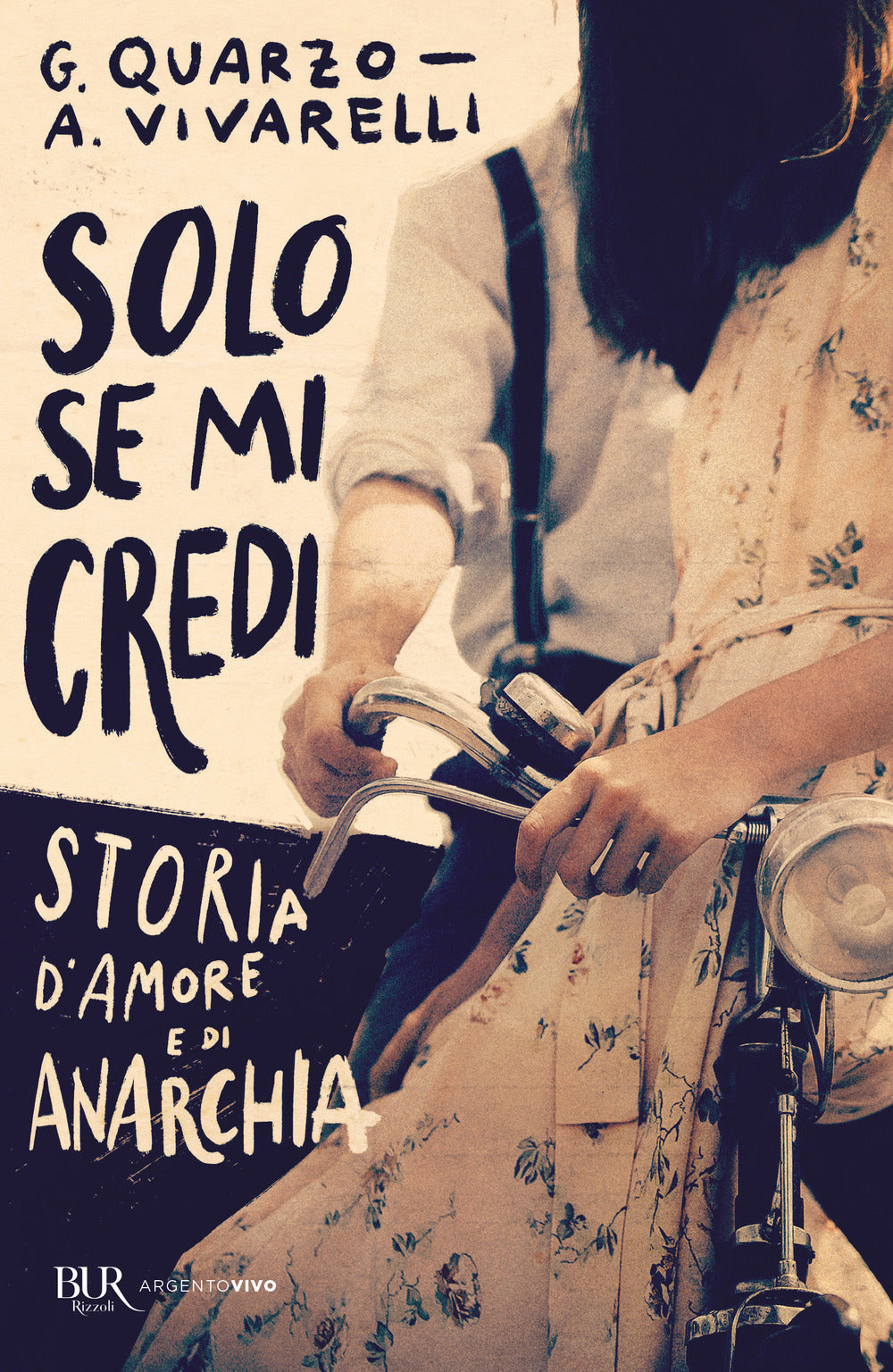 Solo se mi credi. Storia d'amore e di anarchia.