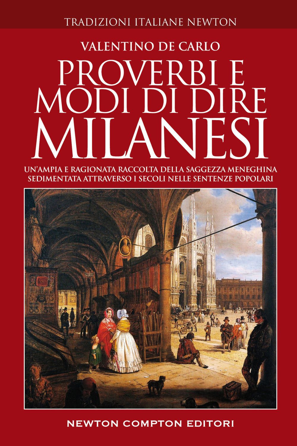 Proverbi e modi di dire milanesi. Un'ampia e ragionata raccolta della saggezza meneghina sedimentata attraverso i secoli nelle sentenze popolari.