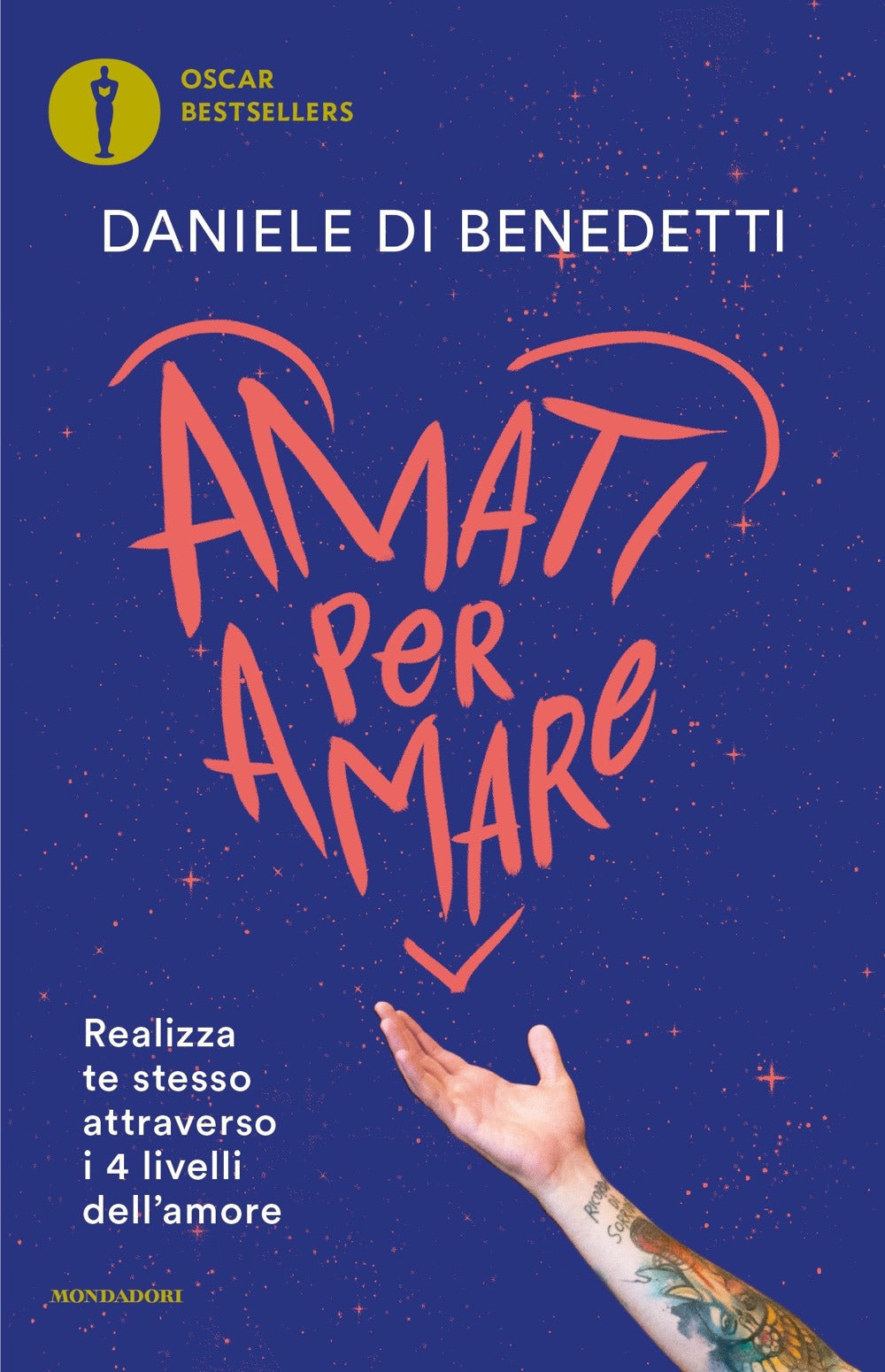 Amati per amare. Realizza te stesso attraverso i 4 livelli dell'amore.