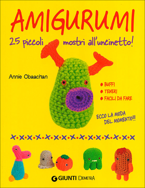 Amigurumi. 25 piccoli mostri all'uncinetto!