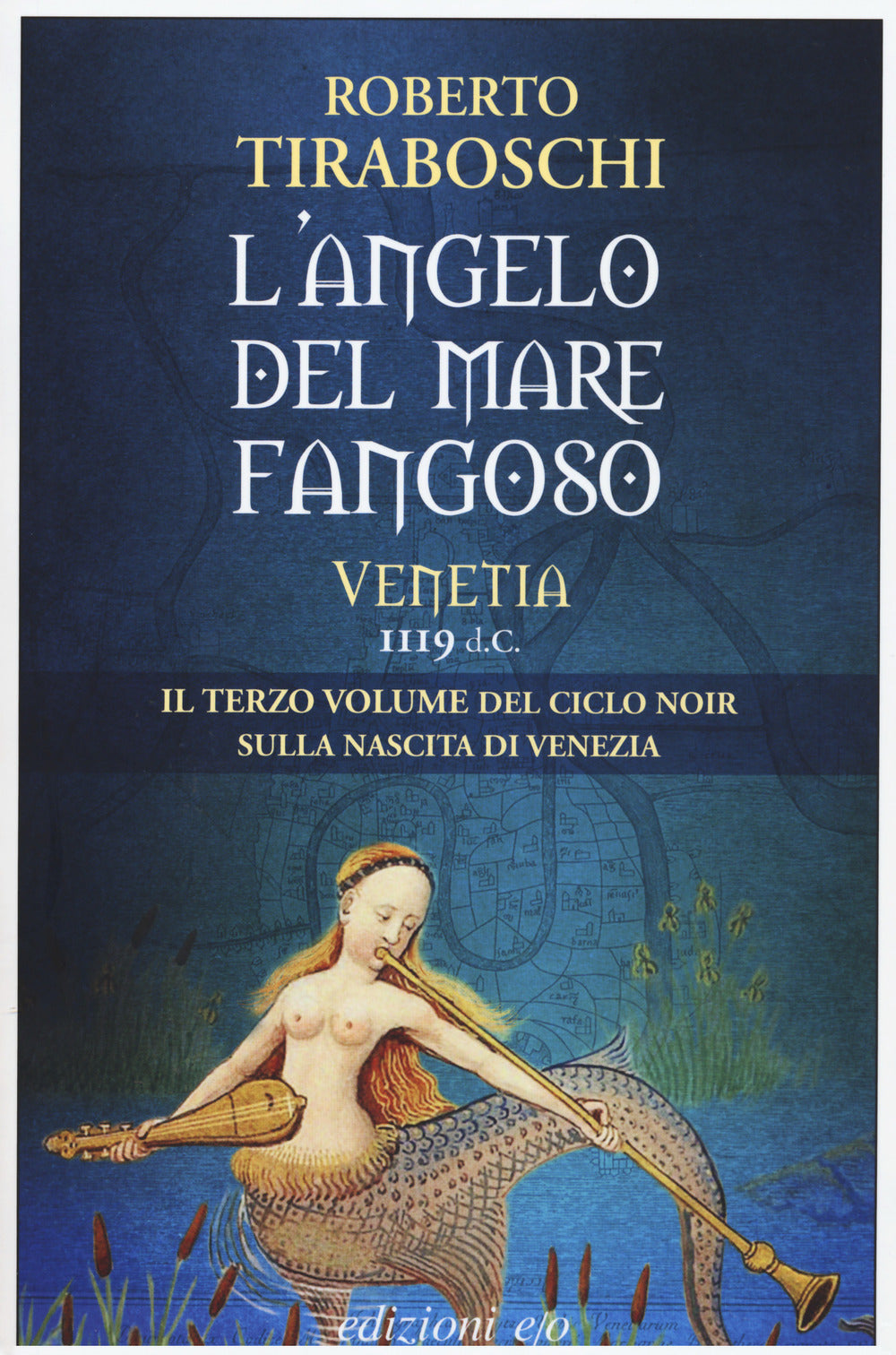 L'angelo del mare fangoso. Venetia 1119 d.C.. Vol. 3.