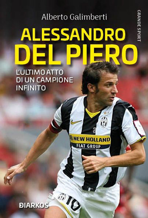 Alessandro Del Piero. L'ultimo atto di un campione infinito.