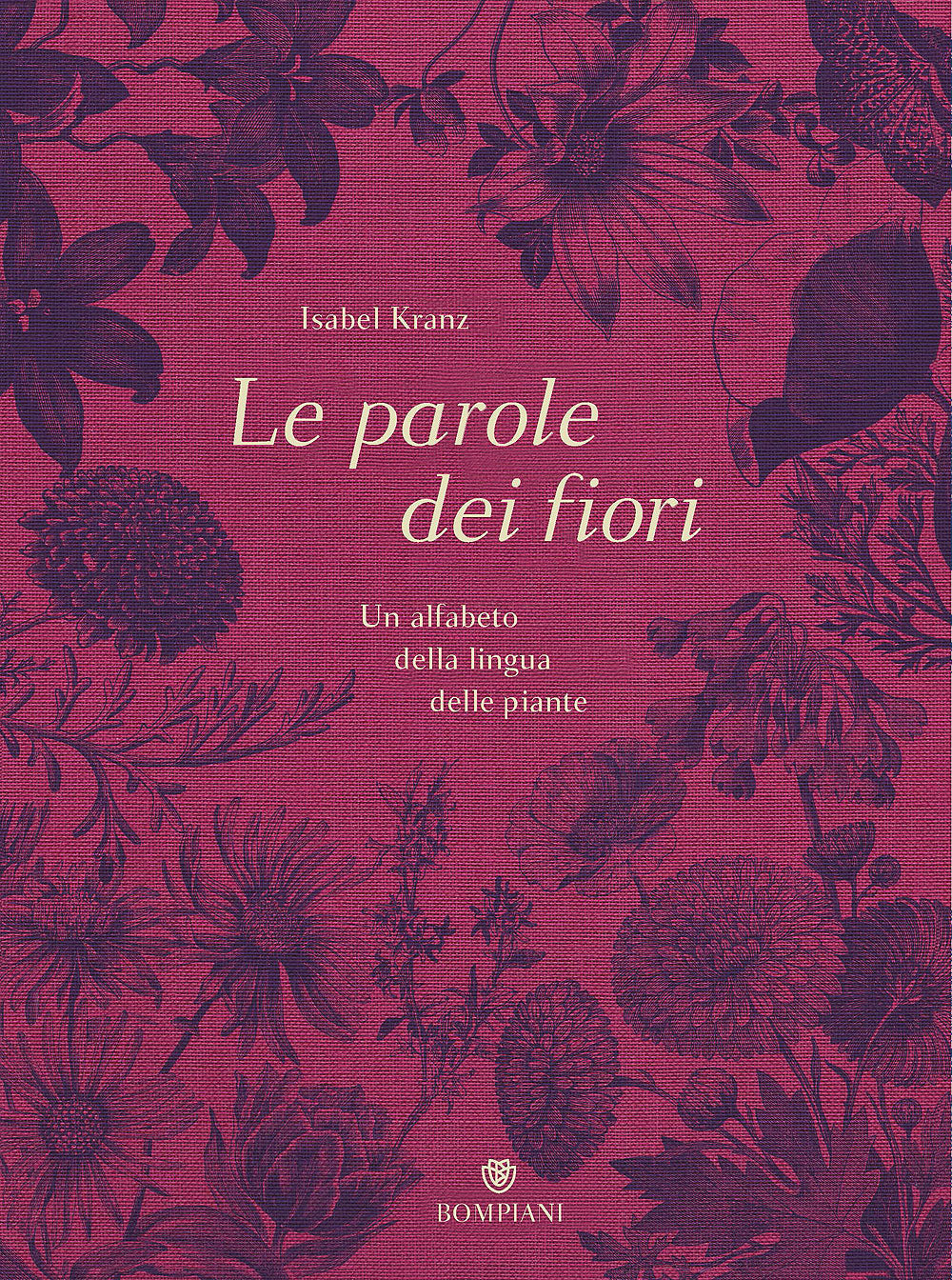 Le parole dei fiori. Un alfabeto della lingua delle piante