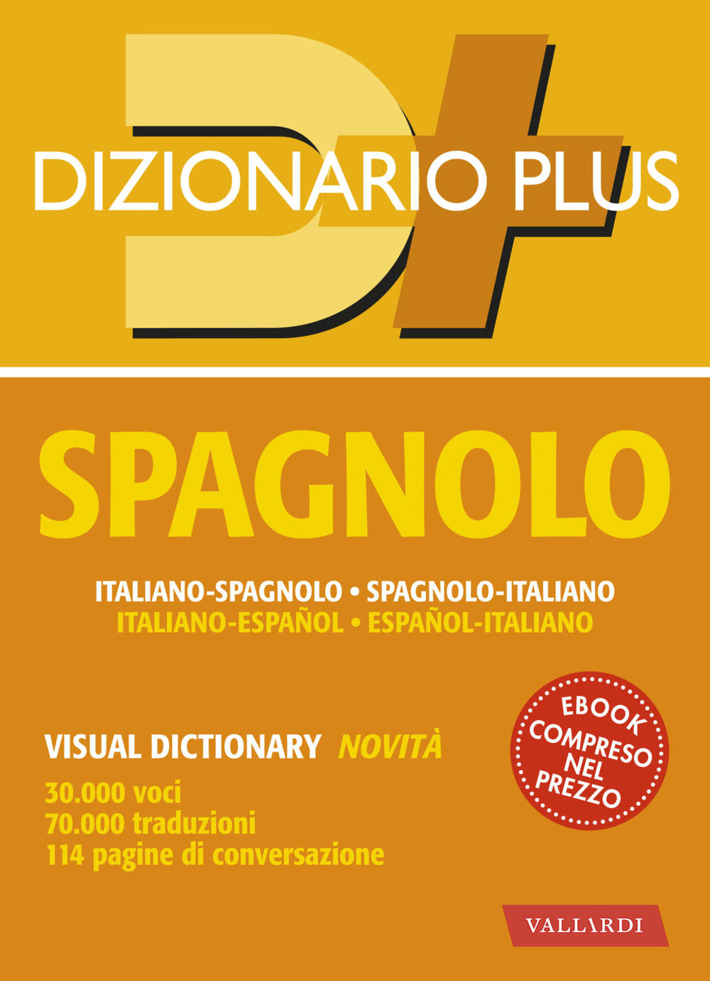 Dizionario spagnolo plus. Italiano-spagnolo, spagnolo-italiano.