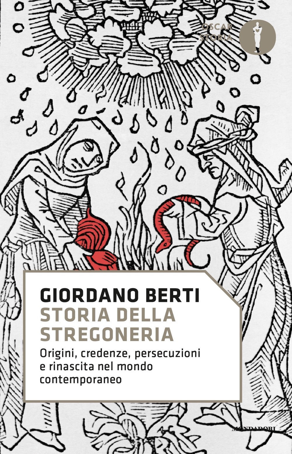 Storia della stregoneria. Origini, credenze, persecuzioni e rinascita nel mondo contemporaneo.