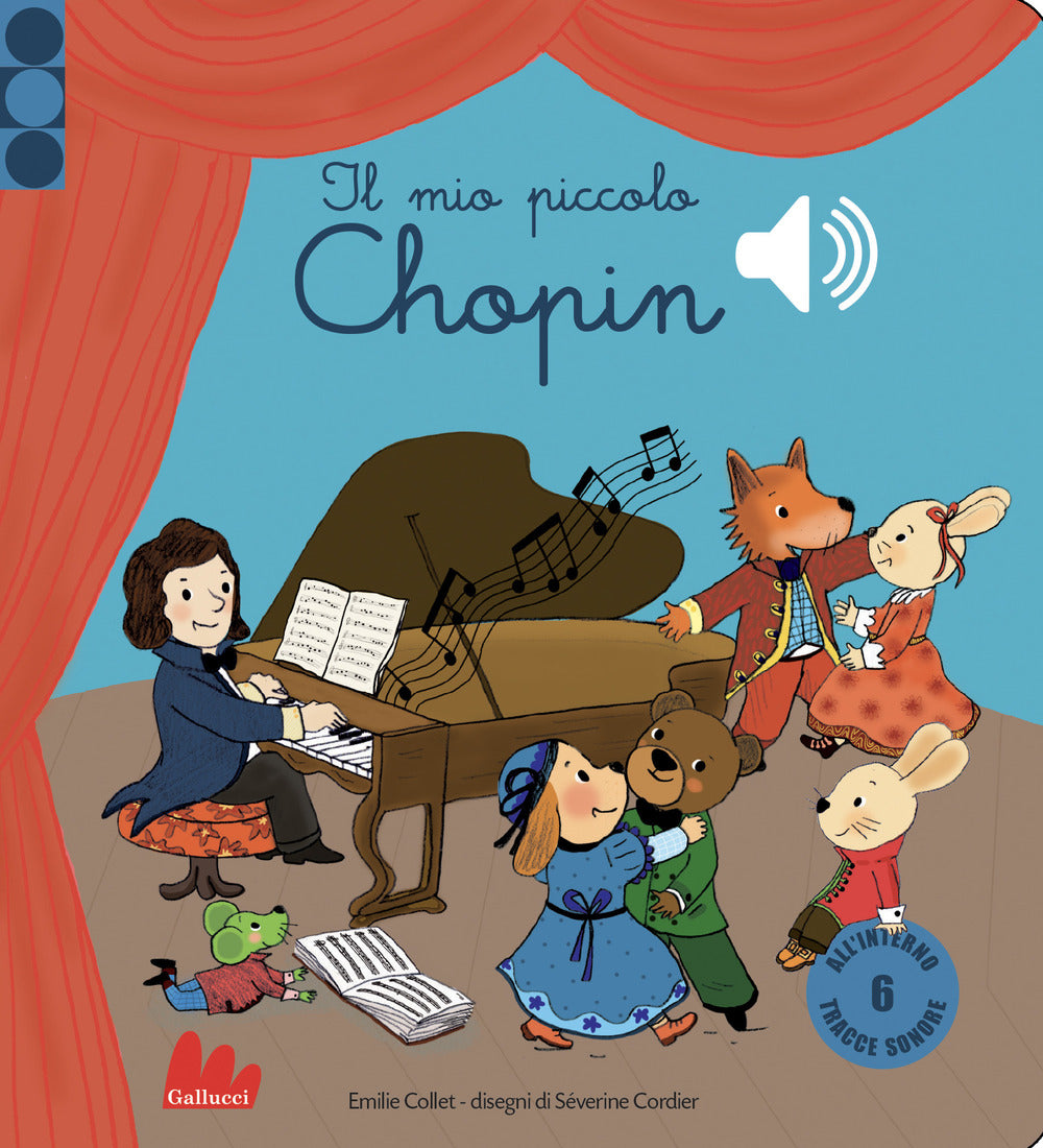 Il mio piccolo Chopin. Libro sonoro. Ediz. a colori.