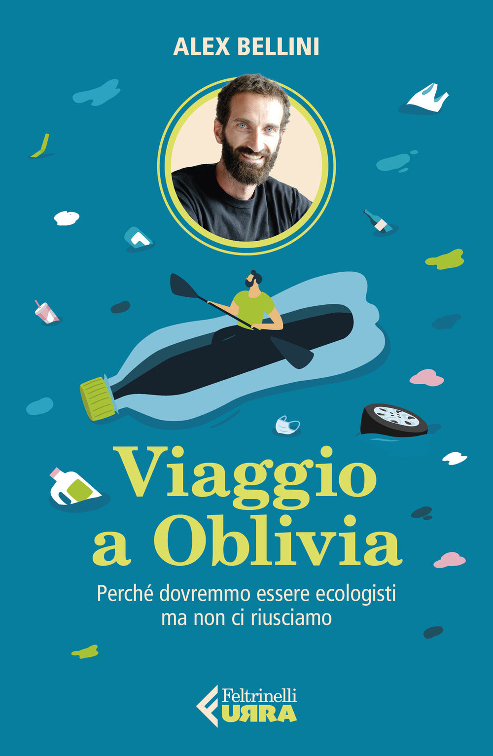 Viaggio a Oblivia. Perché dovremmo essere ecologisti ma non ci riusciamo.