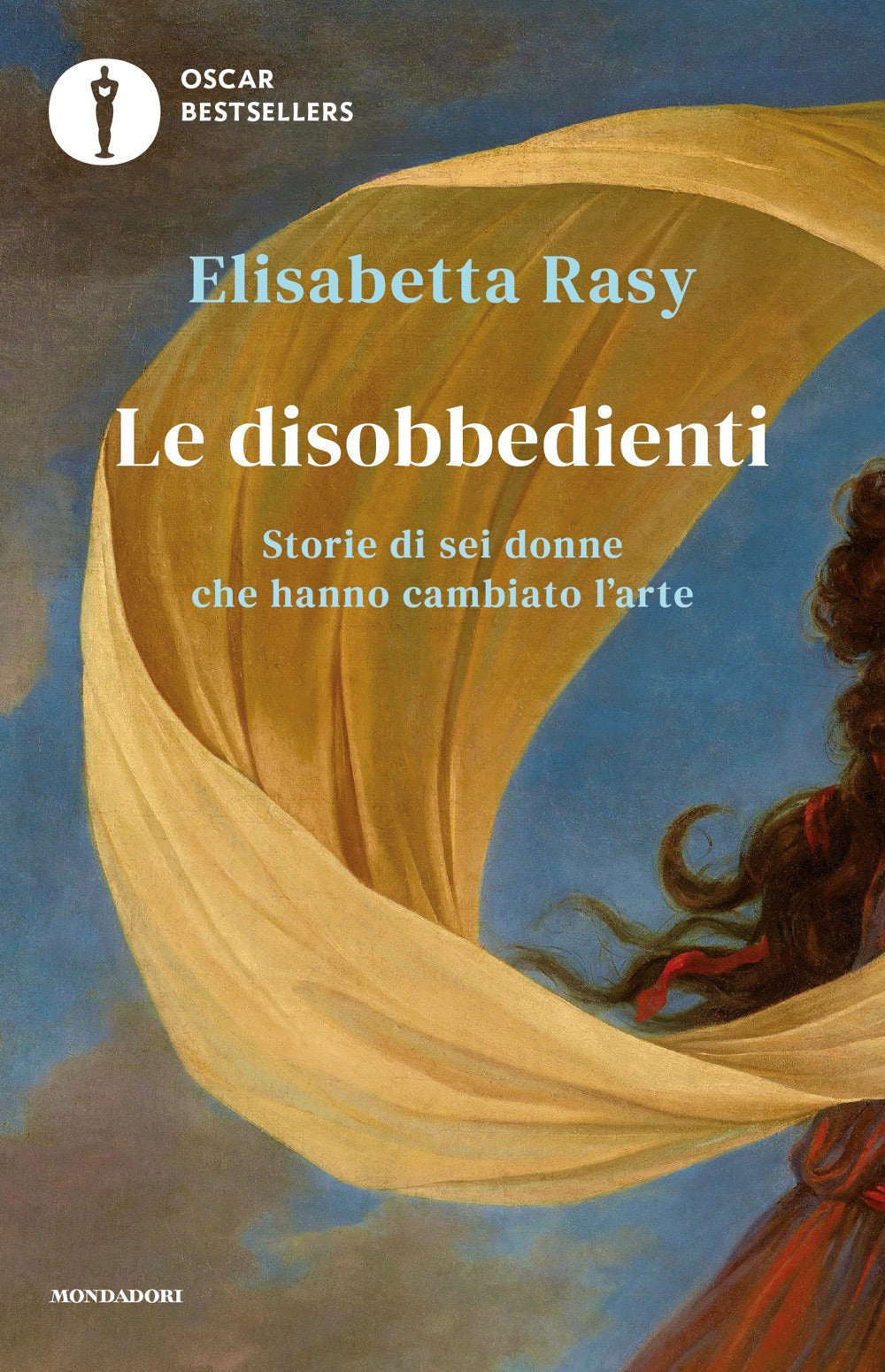 Le disobbedienti. Storie di sei donne che hanno cambiato l'arte.