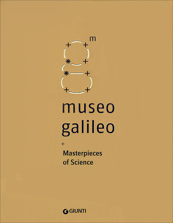 Museo Galileo. Masterpieces of Science - Catalogue