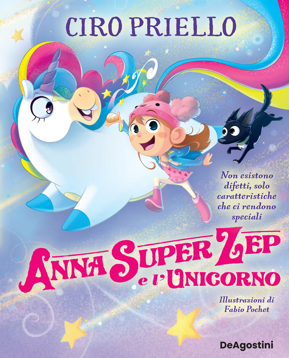Anna Super Zep e l'unicorno. Non esistono difetti, solo caratteristiche che ci rendono speciali. Ediz. a colori.