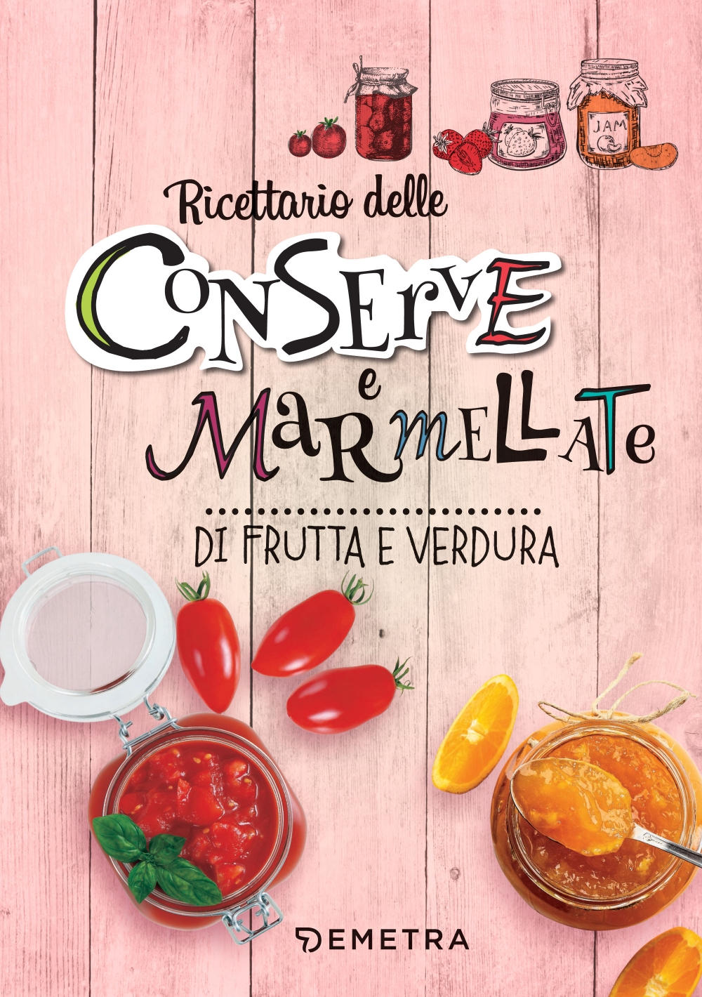 Ricettario delle conserve e marmellate di frutta e verdura