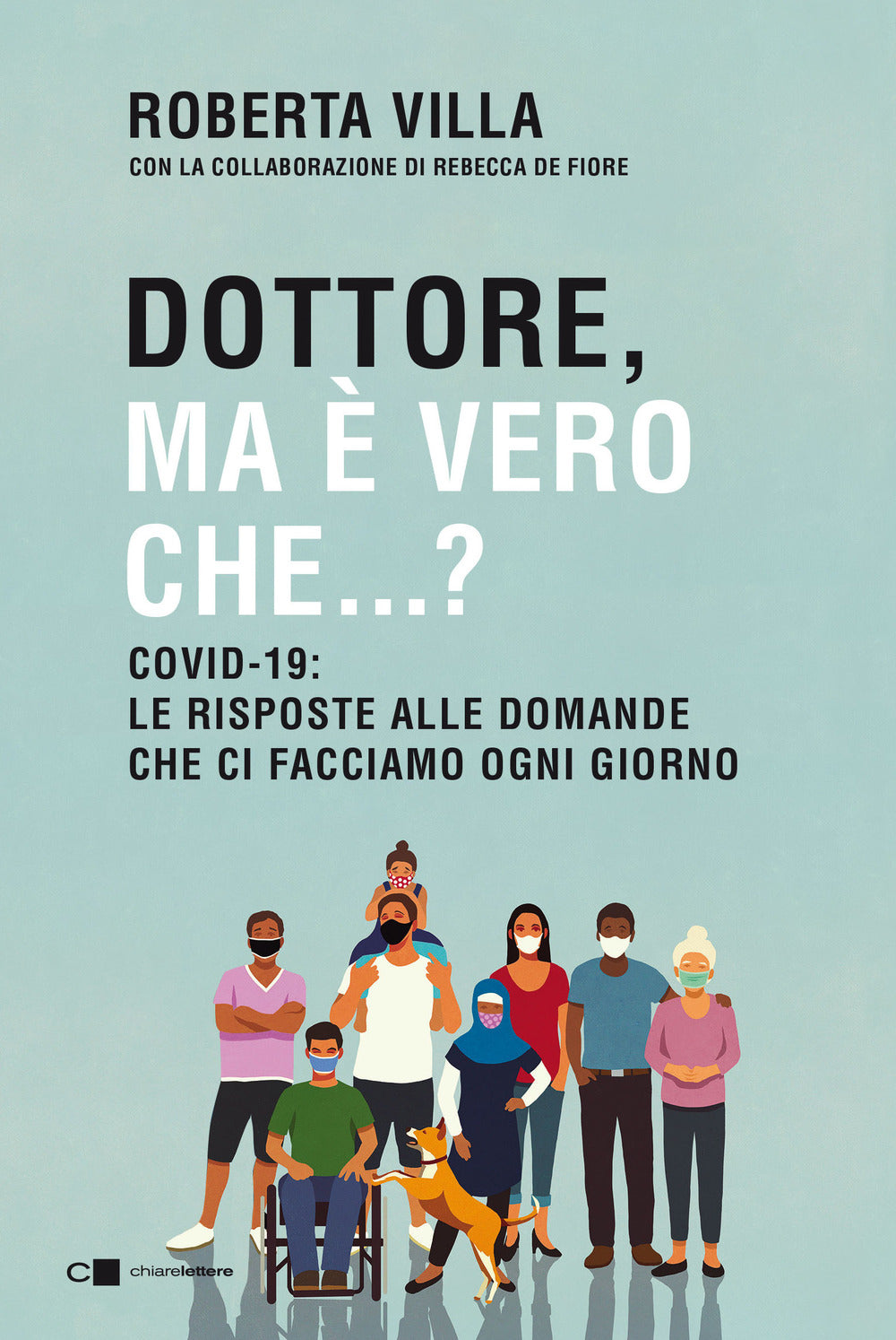 Dottore ma è vero che...? Covid-19: le risposte alle domande che ci facciamo ogni giorno.