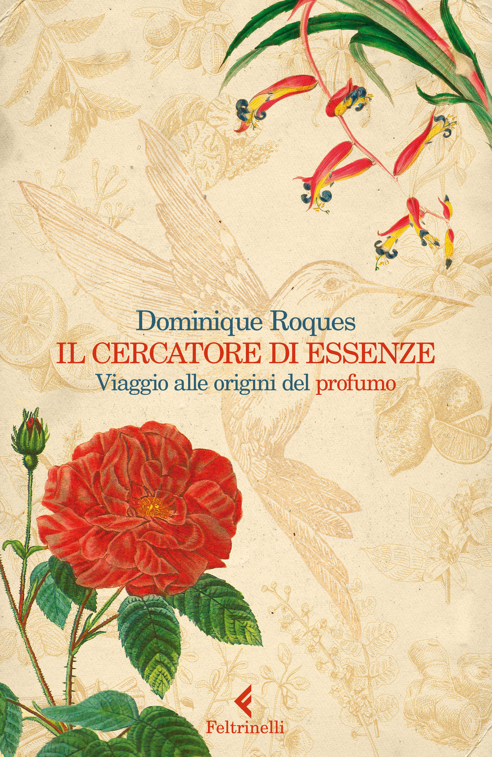 Il cercatore di essenze. Viaggio alle origini del profumo.