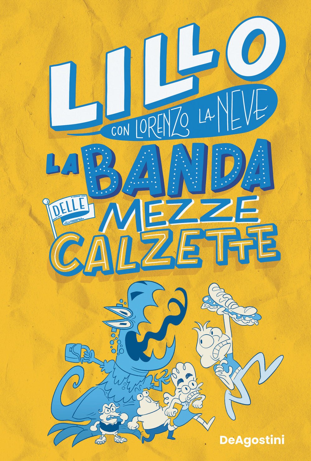 La banda delle mezze calzette.