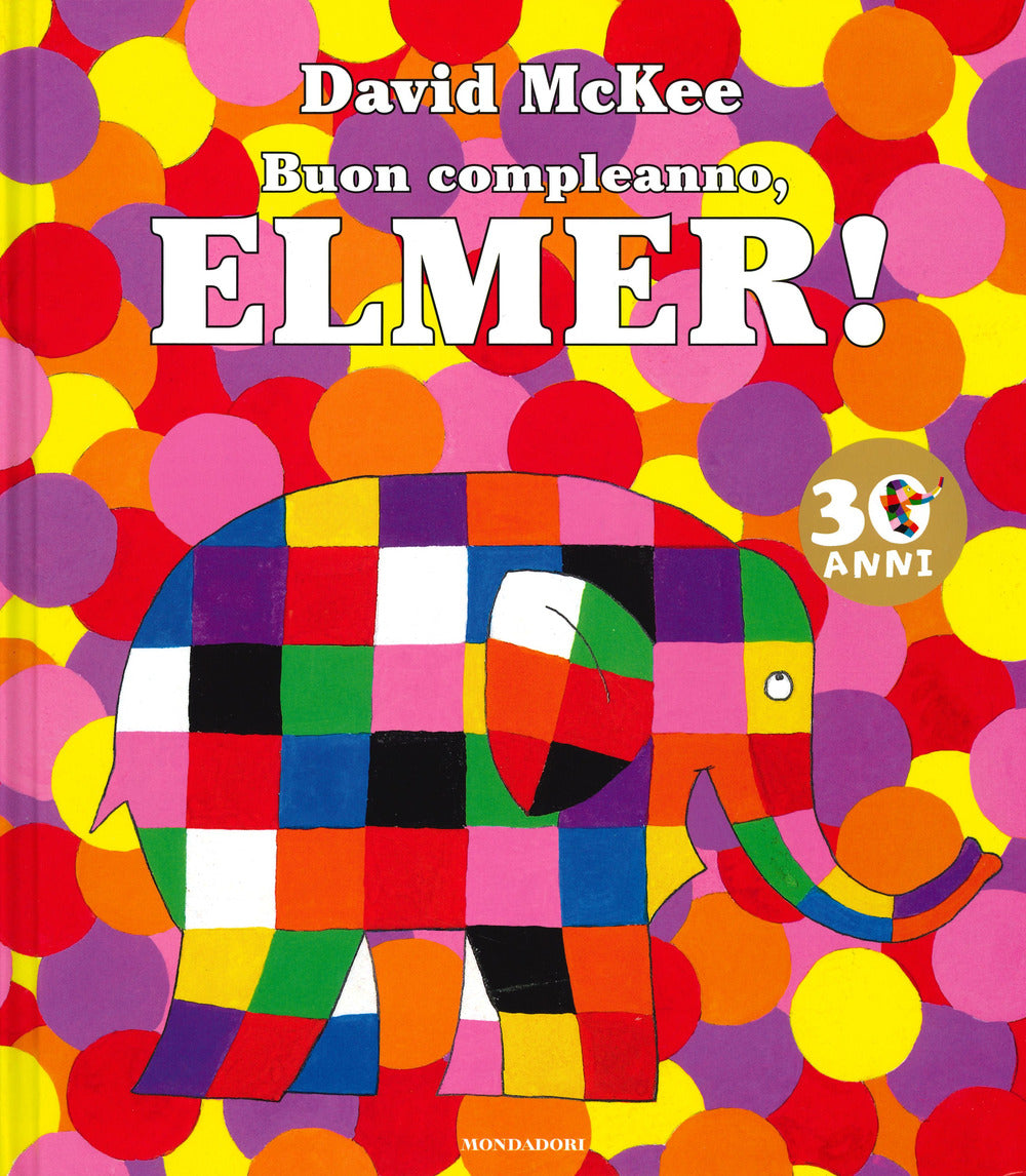 Buon compleanno, Elmer! Ediz. a colori.