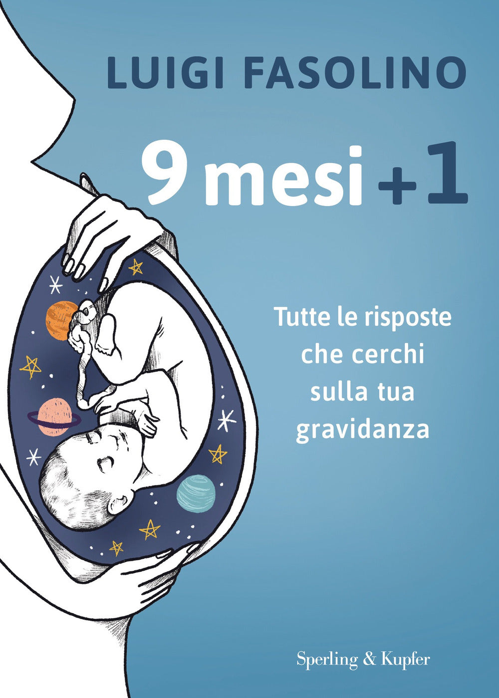 9 mesi  1. Tutte le risposte che cerchi sulla tua gravidanza.