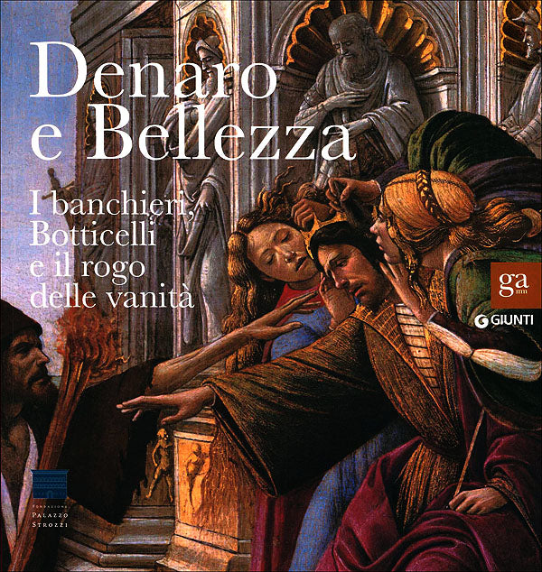 Denaro e Bellezza. I banchieri, Botticelli e il rogo delle vanità