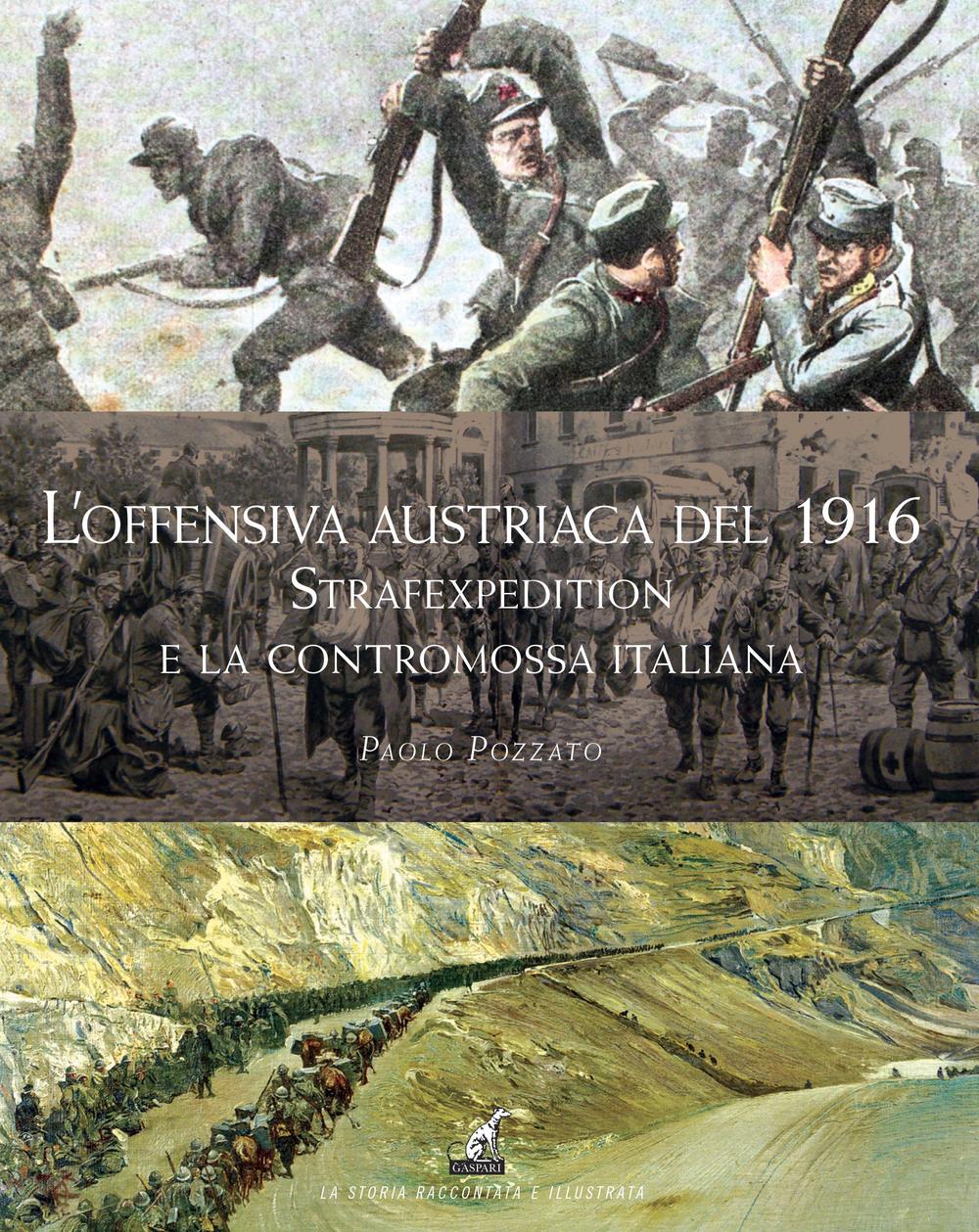 L'offensiva Austriaca del 1916. Strafexpedition e la Contromossa Italiana.