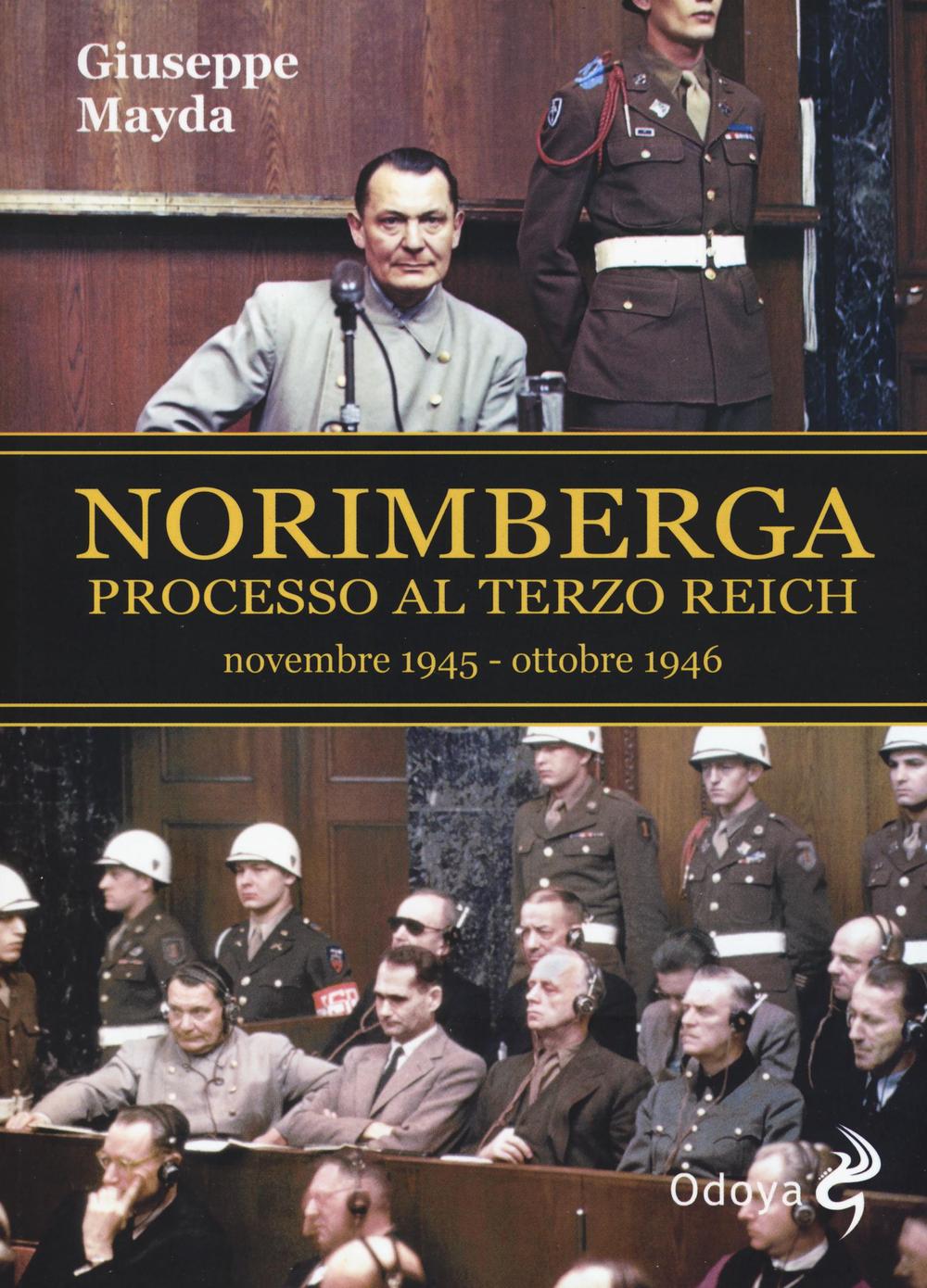 Norimberga. Processo al Terzo Reich (20 novembre 1945- 1 ottobre 1946).