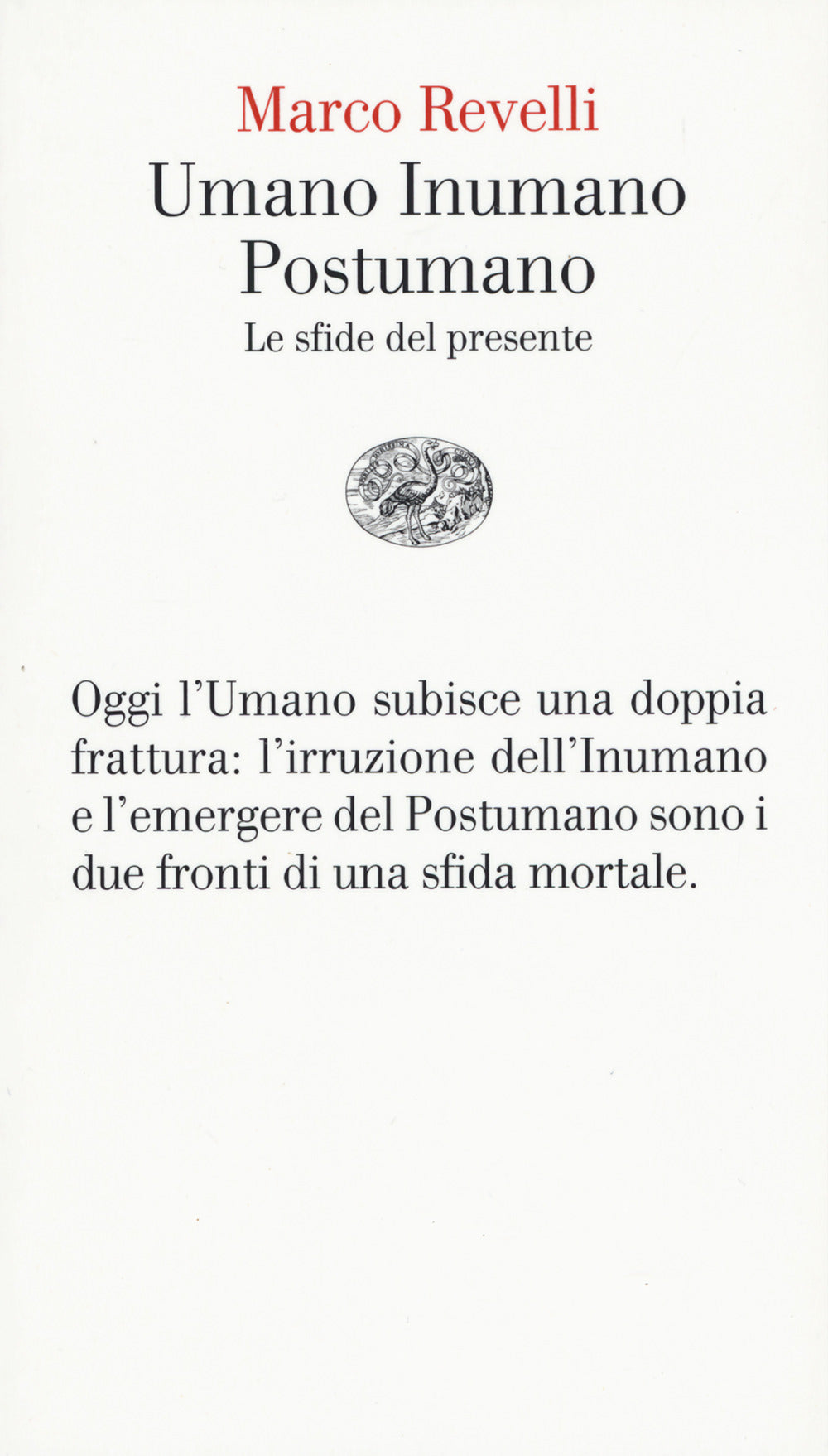 Umano Inumano Postumano. Le sfide del presente.