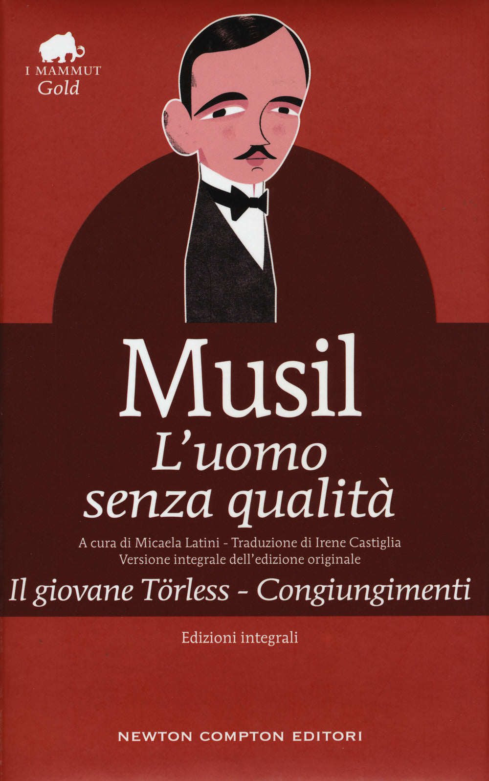 L'uomo senza qualità-Il giovane Törless-Congiungimenti. Ediz. integrale.