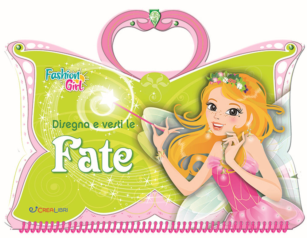 Disegna e vesti le fate. Fashion girl. Con adesivi. Ediz. a colori. Ediz. a spirale.