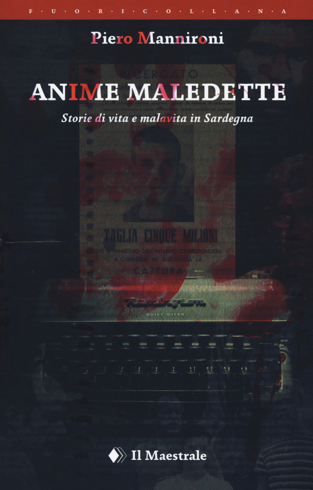 Anime maledette. Storie di vita e malavita in Sardegna.