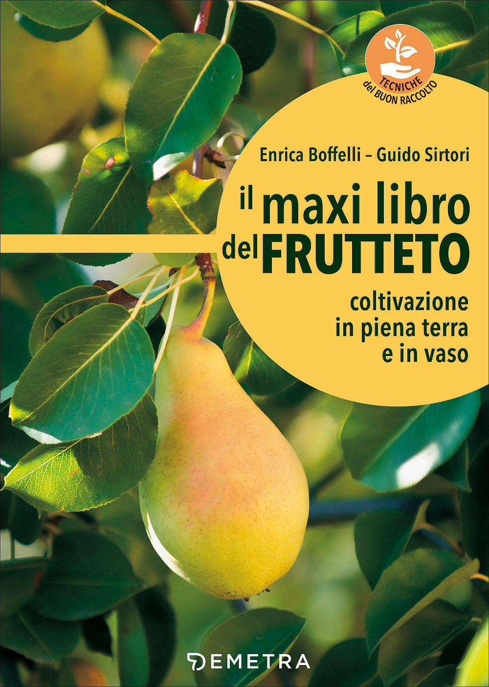 Il maxi libro del frutteto. Coltivazione in piena terra e in vaso