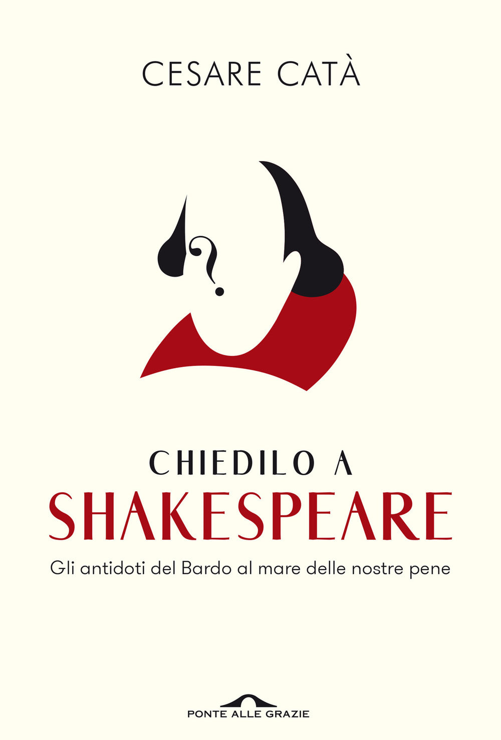 Chiedilo a Shakespeare. Gli antidoti del Bardo al mare delle nostre pene.