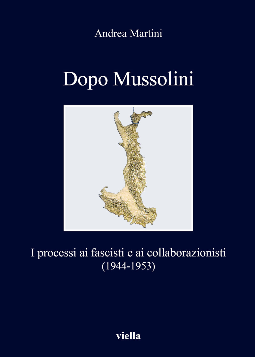 Dopo Mussolini. I processi ai fascisti e ai collaborazionisti (1944-1953).