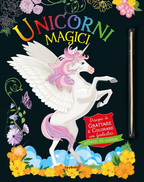 Unicorni magici. Gratta e colora. Ediz. a colori