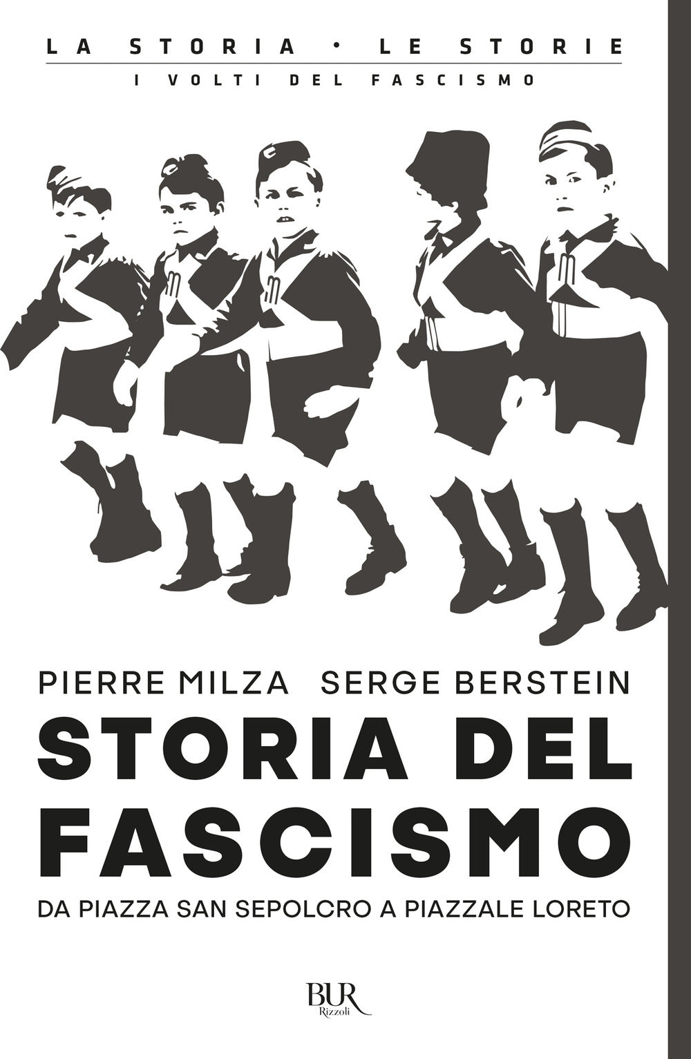 Storia del fascismo. Da piazza San Sepolcro a Piazzale Loreto.