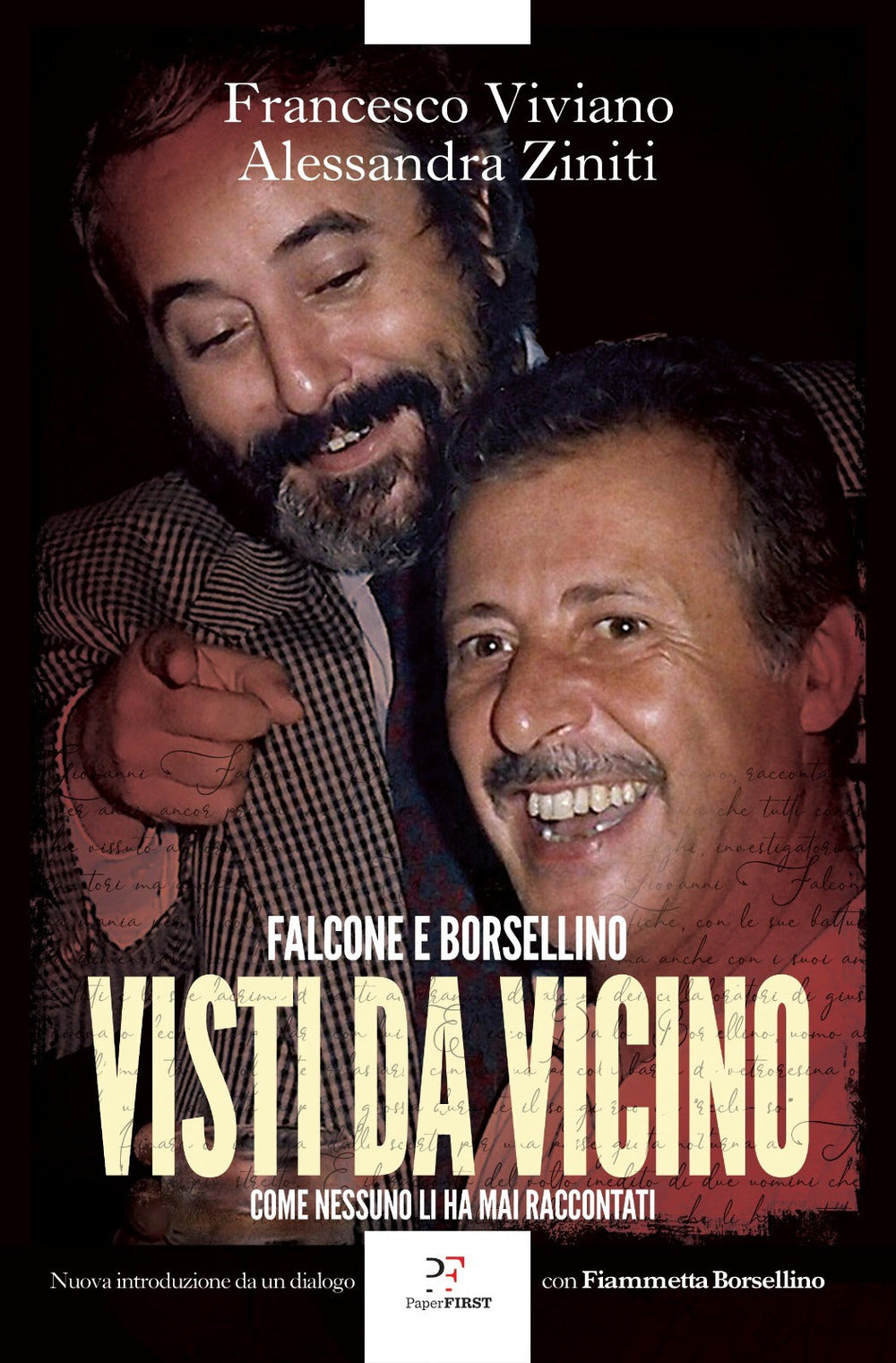 Visti da vicino. Falcone e Borsellino come nessuno li ha mai raccontati.