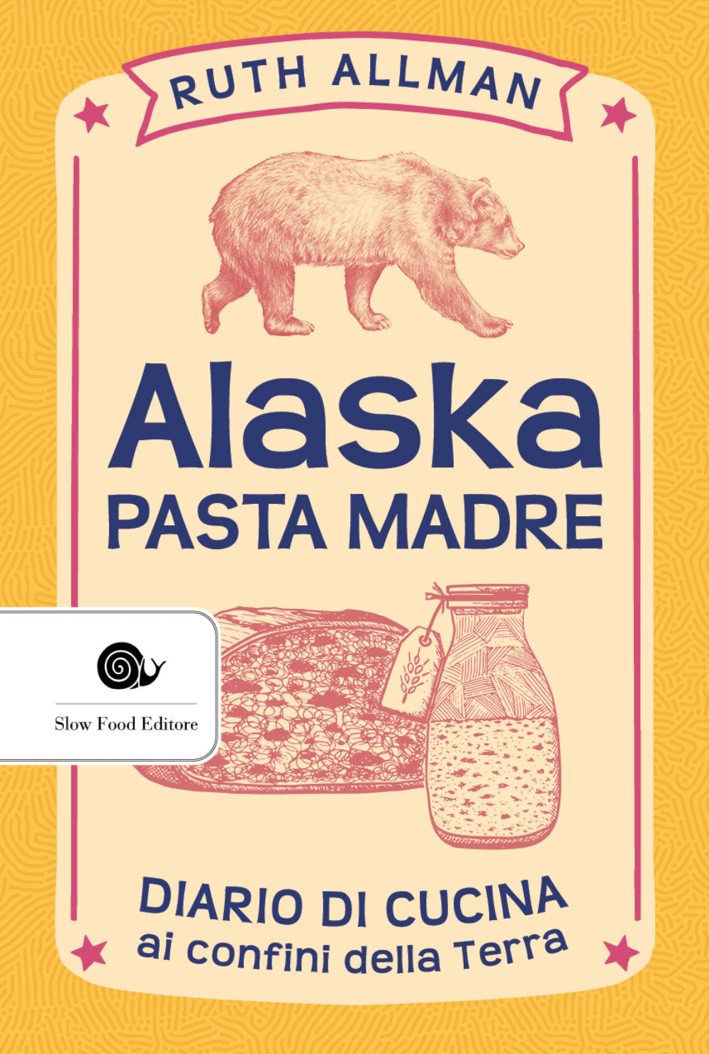 Alaska - pasta madre. Diario di cucina ai confini della Terra. Diario di cucina ai confini della Terra