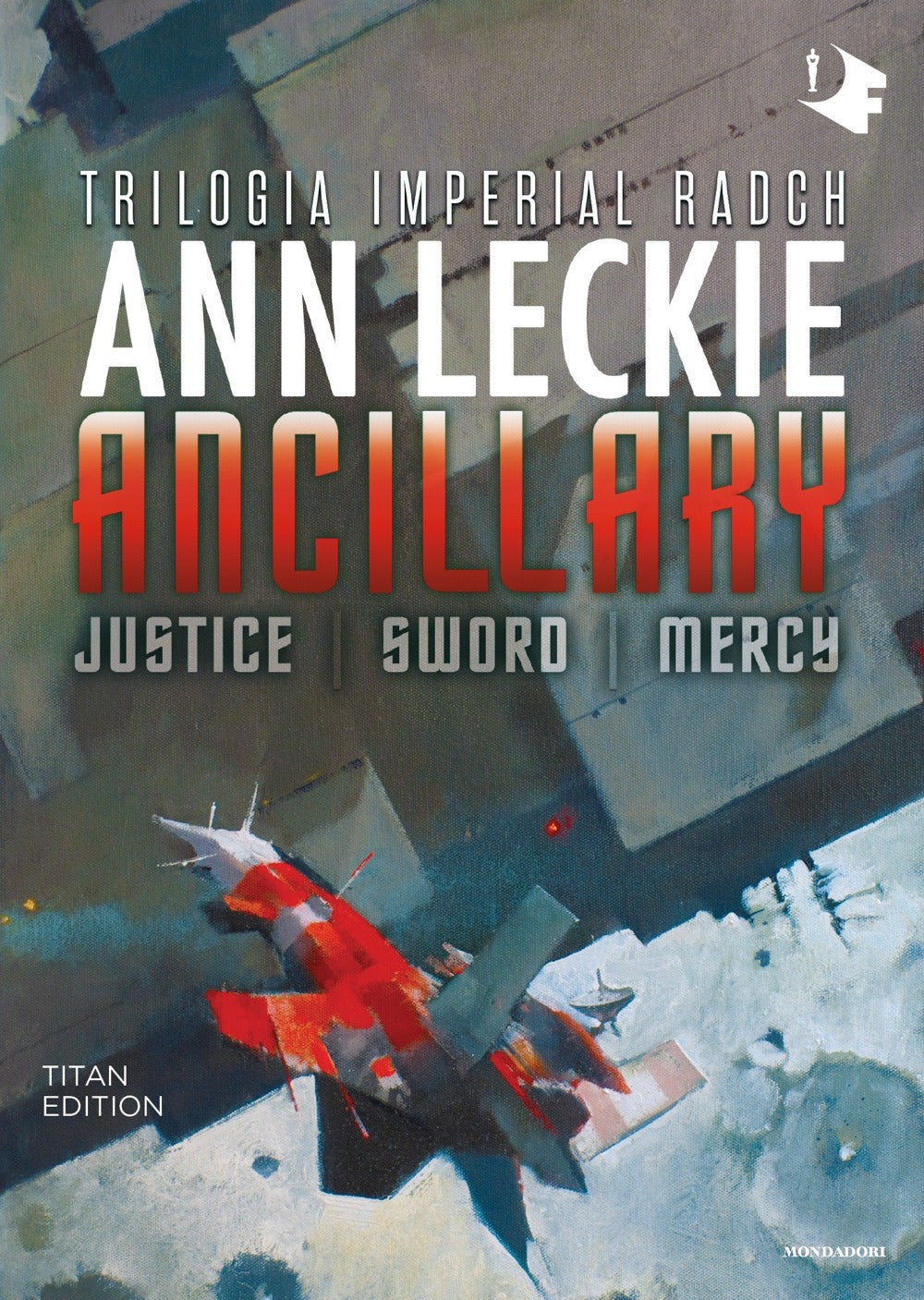 Ancillary. Justice-Sword-Mercy. Trilogia Imperial Radch. Titan edition.