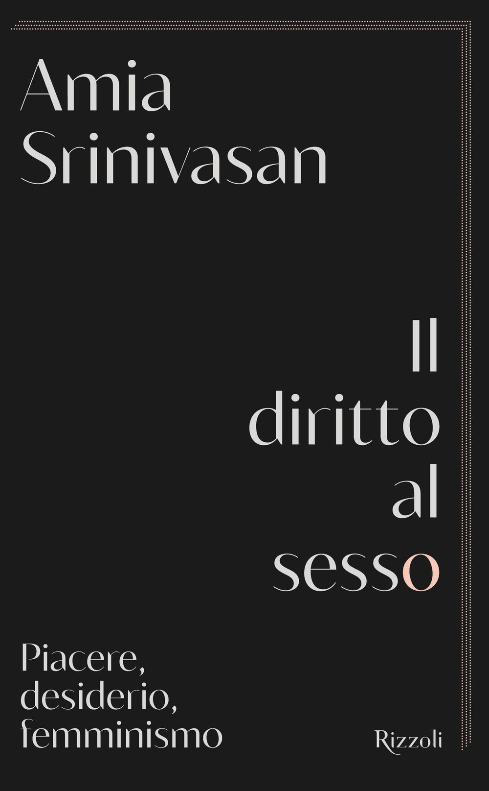 Il diritto al sesso. Piacere, desiderio, femminismo.