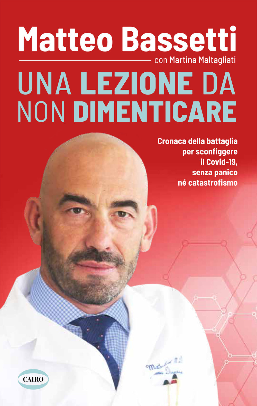 Una lezione da non dimenticare. Cronaca della battaglia per sconfiggere il Covid-19 senza panico, né catastrofismo.