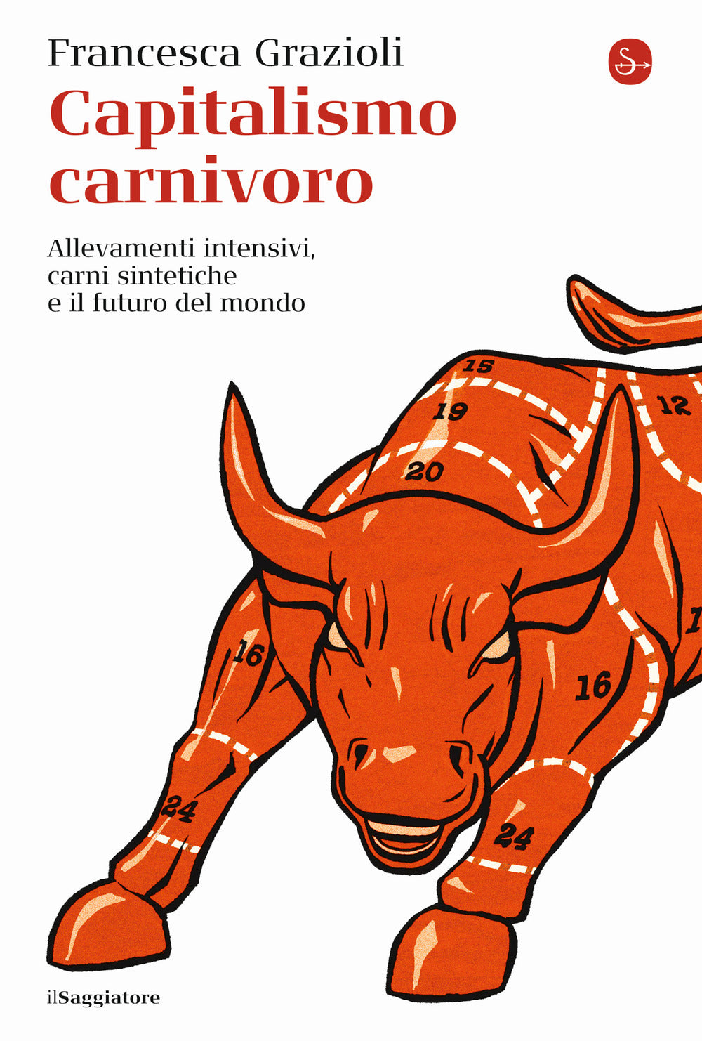 Capitalismo carnivoro. Allevamenti intensivi, carni sintetiche e il futuro del mondo.