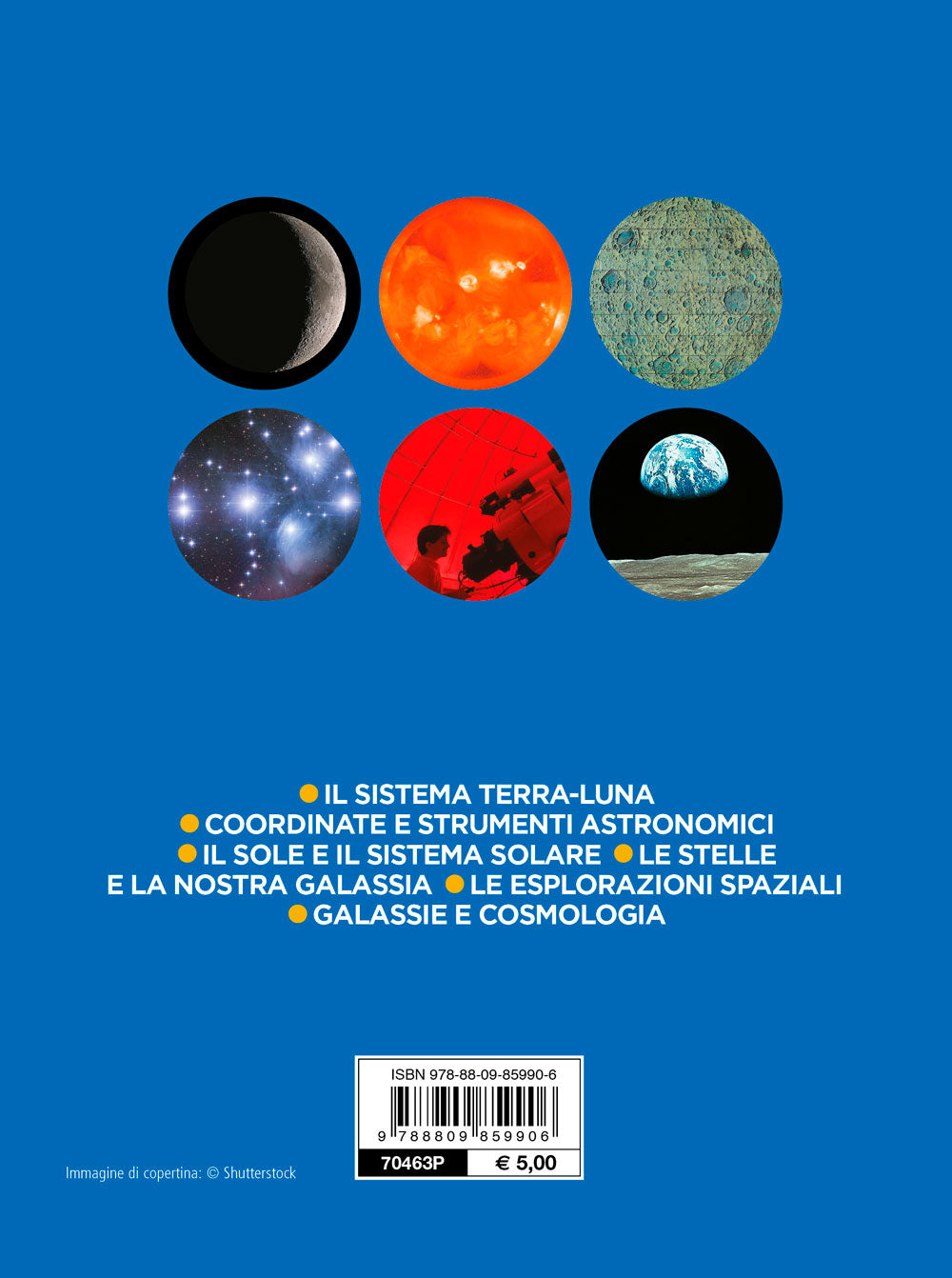 Astronomia. Il sistema Terra-Luna -  Coordinate e strumenti astronomici - Il Sole e il sistema solare - Le stelle e la nostra Galassia - Le esplorazioni spaziali - Galassie e cosmologia